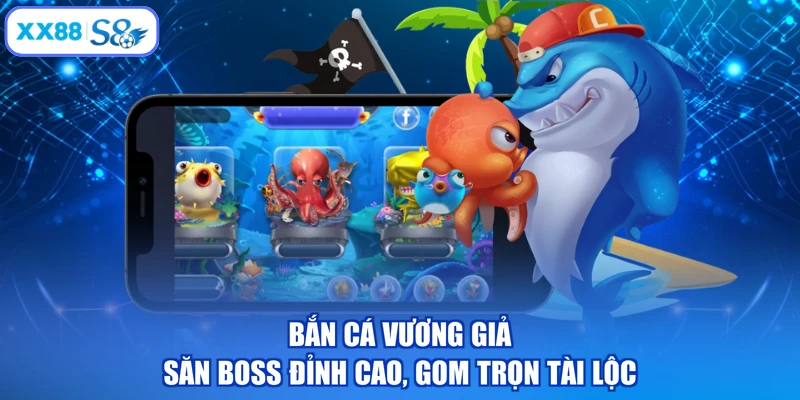 Bắn Cá Vương Giả - Săn Boss Đỉnh Cao, Gom Trọn Tài Lộc